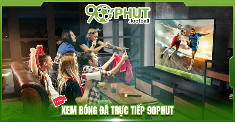 Link 90phut TV - Xem bóng đá trực tuyến tiện lợi, dễ dàng