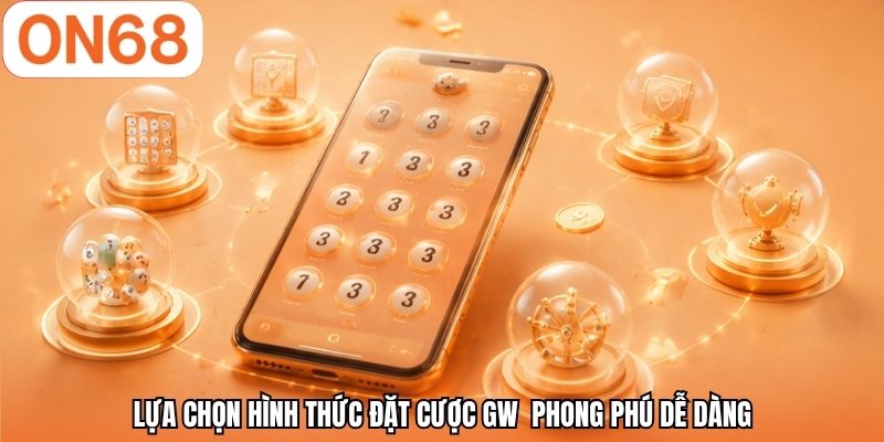 Lựa chọn hình thức đặt cược GW  phong phú dễ dàng